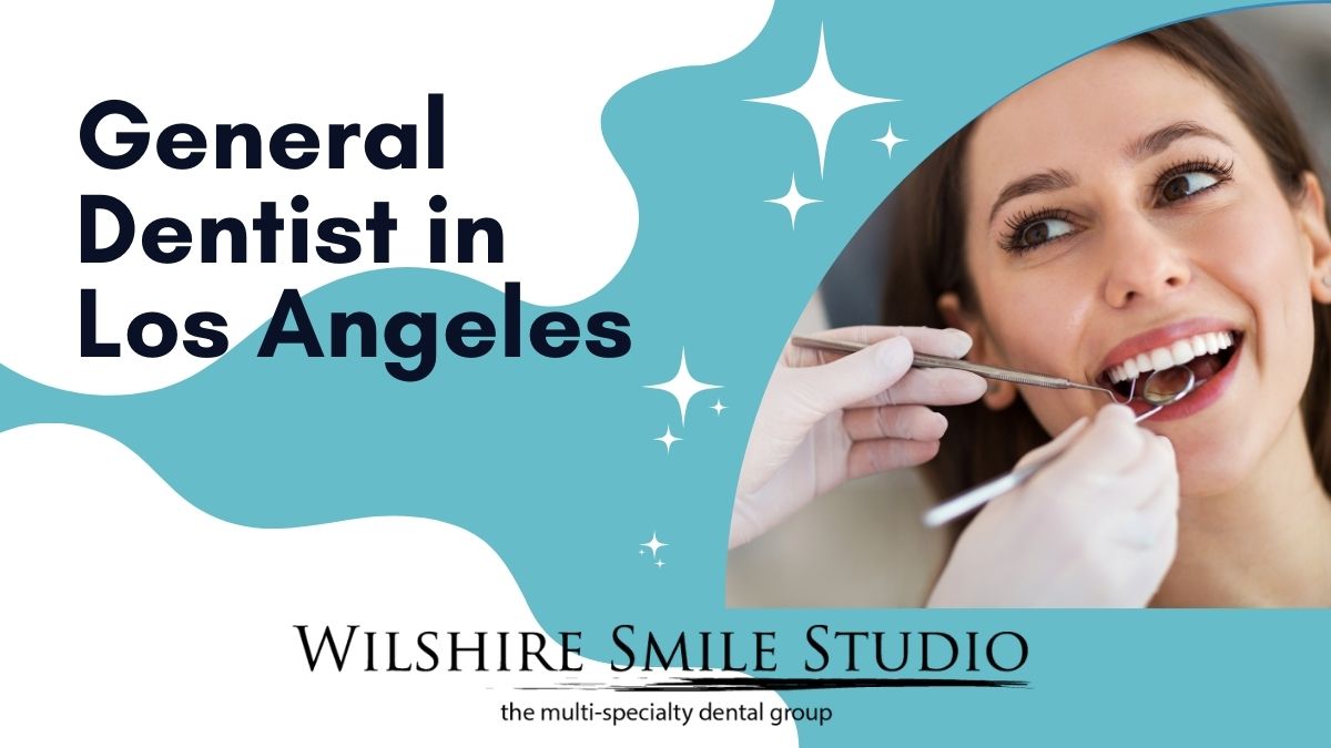 General Dentist Los Angeles General Dentist Los Angeles