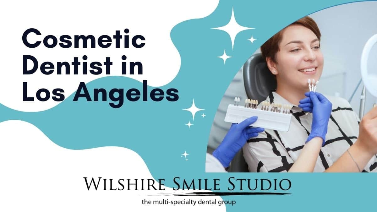 cosmetic dentist in los angeles cosmetic dentist in los angeles